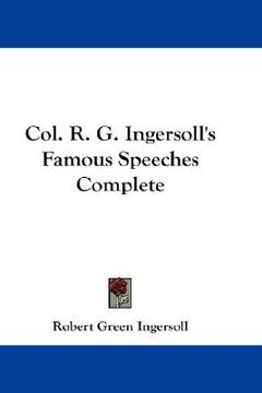 portada col. r. g. ingersoll's famous speeches complete (in English)