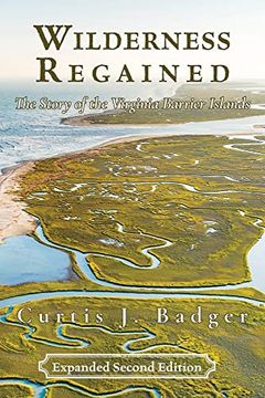 portada Wilderness Regained: The Story of the Virginia Barrier Islands: Second Edition: The Story of the Virginia Barrier Islands: (en Inglés)