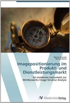 portada Imagepositionierung im Produkt- und Dienstleistungsmarkt: Ein modernes Instrument zur  Wettbewerbs-Image-Struktur-Analyse