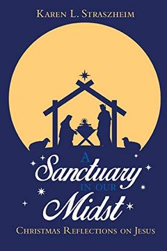 portada A Sanctuary in our Midst: Christmas Reflections on Jesus (en Inglés)