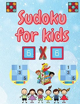 portada Sudoku for Kids: Easy Sudoku Puzzles for Kids and Beginners 6x6 With Solutions (en Inglés)