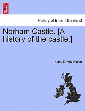 portada norham castle. [a history of the castle.] (in English)