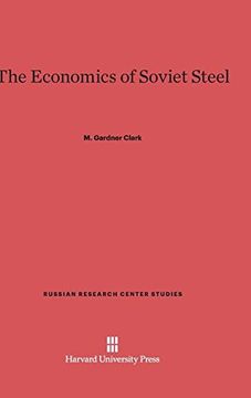 portada The Economics of Soviet Steel (Russian Research Center Studies)