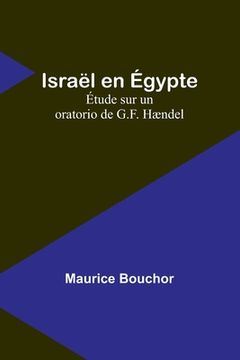 portada Israël en Égypte: Étude sur un oratorio de G.F. Hændel