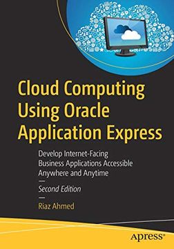 portada Cloud Computing Using Oracle Application Express: Develop Internet-Facing Business Applications Accessible Anywhere and Anytime (en Inglés)