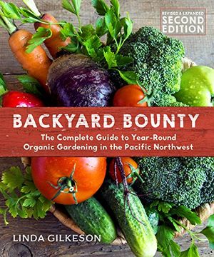 portada Backyard Bounty - Revised & Expanded 2nd Edition: The Complete Guide to Year-Round Gardening in the Pacific Northwest (Transmontanus) (in English)