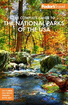portada Fodor'S the Complete Guide to the National Parks of the Usa: All 63 Parks From Maine to American Samoa (Full-Color Travel Guide) (en Inglés)
