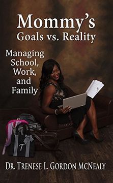 portada Mommy's Goals vs. Reality: Managing School, Work, and Family