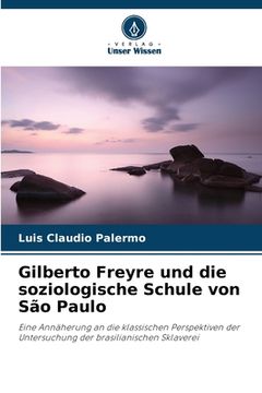 portada Gilberto Freyre und die soziologische Schule von São Paulo (en Alemán)