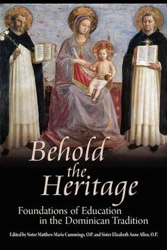 portada behold the heritage: foundations of education in the dominican tradition