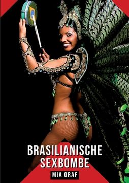 portada Brasilianische Sexbombe: Geschichten mit explizitem Sex für Erwachsene (en Alemán)