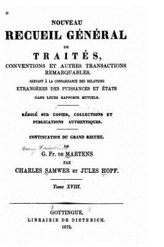 portada Nouveau recueil général de traités conventions et autres transactions remarquables - Tome XVIII (en Francés)