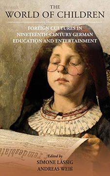portada The World of Children: Foreign Cultures in Nineteenth-Century German Education and Entertainment (Studies in German History) (en Inglés)