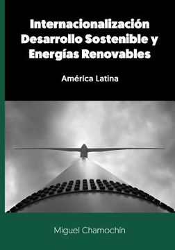 portada Internacionalización, Desarrollo Sostenible y Energías Renovables: América Latina (in Spanish)