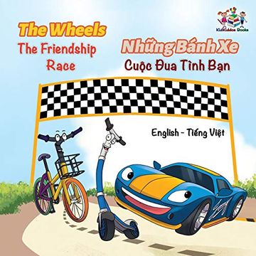 portada The Wheels the Friendship Race (English Vietnamese Book for Kids): Bilingual Vietnamese Children's Book (English Vietnamese Bilingual Collection) (en Vietnamita)