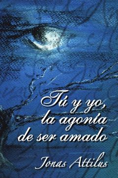 portada Tu y yo, la Agonia de ser Amado (in Spanish)