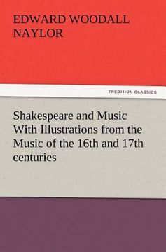 portada shakespeare and music with illustrations from the music of the 16th and 17th centuries (in English)