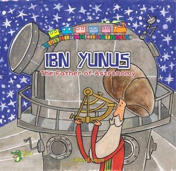 portada Ibn Yunus: The Father of Astronomy (en Inglés)