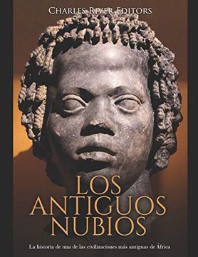 portada Los Antiguos Nubios: La Historia de una de las Civilizaciones más Antiguas de África (in Spanish)