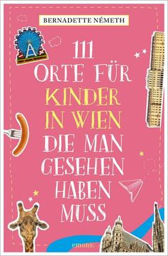 portada 111 Orte für Kinder in Wien, die man Gesehen Haben Muss (en Alemán)