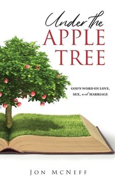portada Under the Apple Tree: God'S Word on Love, Sex, and Marriage 