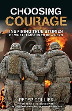 portada Choosing Courage: Inspiring True Stories of What It Means to Be a Hero