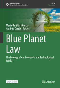 portada Blue Planet Law: The Ecology of Our Economic and Technological World (en Inglés)