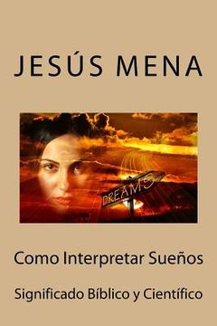 portada Como Interpretar Sueños: Significado Bíblico y Científico (in Spanish)