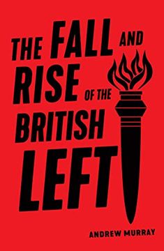 portada The Fall and Rise of the British Left 