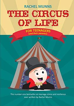 portada The Circus of Life: How to Combat Teenage Stress: The Number one Bestseller on Teenage Stress and Resilience Ever Written by Rachel Munns 