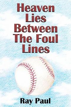 portada Heaven Lies Between the Foul Lines (in English)
