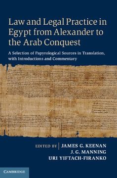 portada Law and Legal Practice in Egypt from Alexander to the Arab Conquest: A Selection of Papyrological Sources in Translation, with Introductions and Commentary
