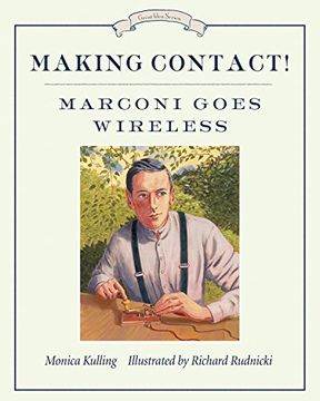 portada Making Contact! Marconi Goes Wireless (en Inglés)