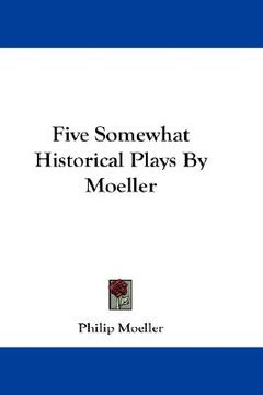 portada five somewhat historical plays by moeller (in English)