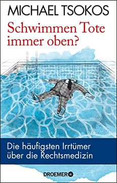 portada Schwimmen Tote Immer Oben? Die Häufigsten Irrtümer Über die Rechtsmedizin (en Alemán)