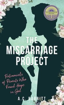 portada The Miscarriage Project: Testimonials of Parents Who Found Hope in God (in English)