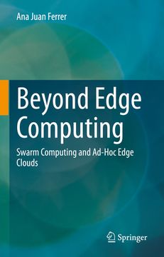 portada Beyond Edge Computing: Swarm Computing and Ad-Hoc Edge Clouds (en Inglés)