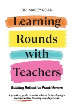 portada Learning Rounds with Teachers: Building Reflective Practitioners (en Inglés)