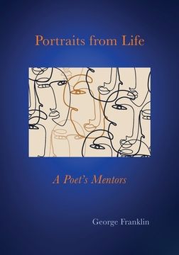portada Portraits From Life: A Poet's Mentors (en Inglés)