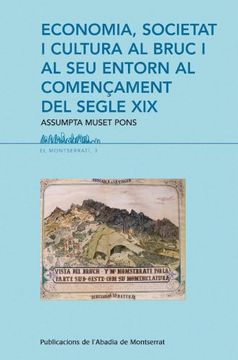 portada Economia, societat i cultura al Bruc i al seu entorn al començament del segle XIX (El Montserratí)