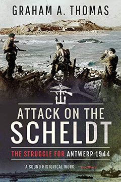 portada Attack on the Scheldt: The Struggle for Antwerp 1944 (in English)