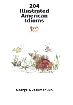 portada 204 Illustrated American Idioms (en Inglés)