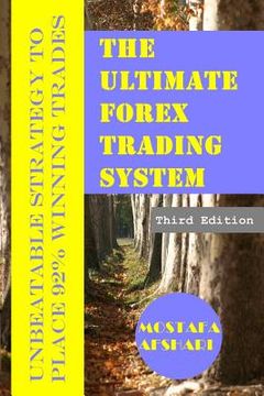 portada The Ultimate Forex Trading System-Unbeatable Strategy to Place 92% Winning Trades (in English)
