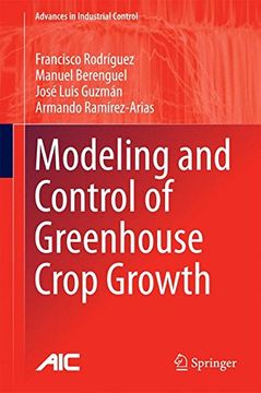 portada Modeling and Control of Greenhouse Crop Growth (Advances in Industrial Control)