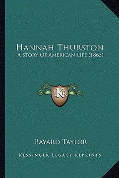 portada hannah thurston: a story of american life (1863) a story of american life (1863) (in English)