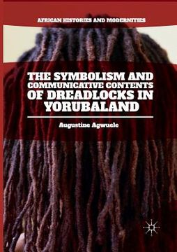 portada The Symbolism and Communicative Contents of Dreadlocks in Yorubaland (en Inglés)