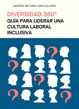 Diversidad 360: Guía para liderar una cultura laboral inclusiva