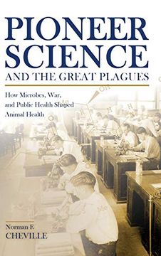 portada Pioneer Science and the Great Plagues: How Microbes, War, and Public Health Shaped Animal Health (New Directions in the Human-Animal Bond) 