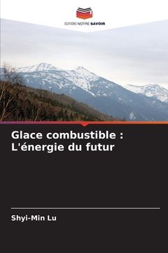 portada Glace combustible: L'énergie du futur (en Francés)