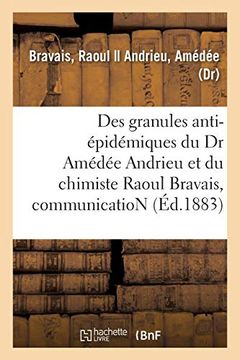 portada Des Granules Anti-Épidémiques du dr Amédée Andrieu et du Chimiste Raoul Bravais, Communication (Sciences) (in French)